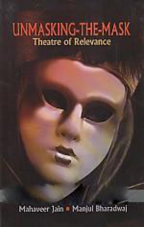 Unmasking-The-Mask: Theatre of Relevance