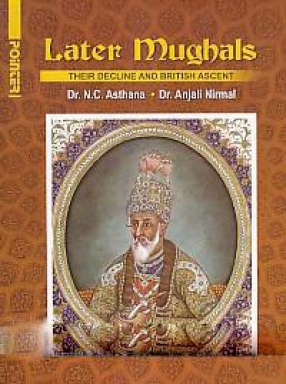 Later Mughals: Their Decline and British Ascent