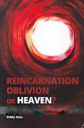 Reincarnation, Oblivion, or Heaven: An Exploration from A Christian Perspective