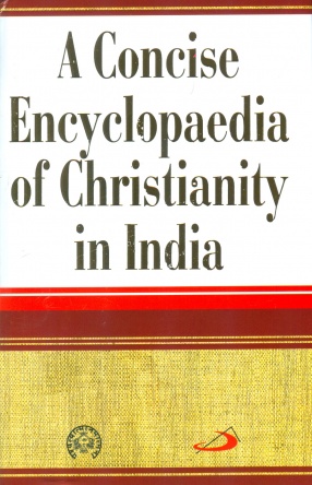 A Concise Encyclopaedia of Christianity in India