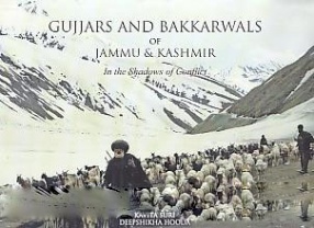 Gujjars and Bakkarwals of Jammu & Kashmir: In the Shadows of Conflict
