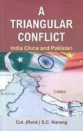 A Triangular Conflict: India, China and Pakistan