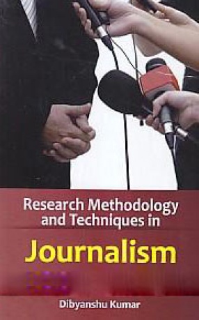 Research Methodology and Techniques in Journalism