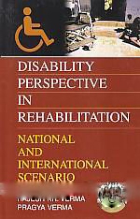 Disability Perspective in Rehabilitation: National and International Scenario