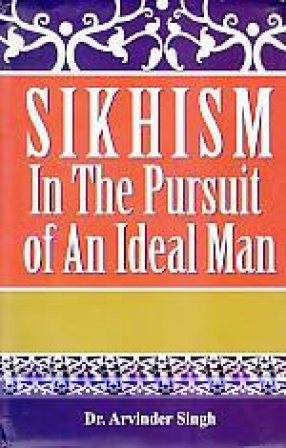 Sikhism in The Pursuit of An Ideal Man