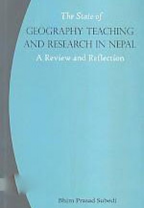 The State of Geography Teaching and Research in Nepal: A Review and Reflection
