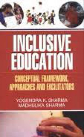 Inclusive Education: Conceptual Framework, Approaches and Facilitators