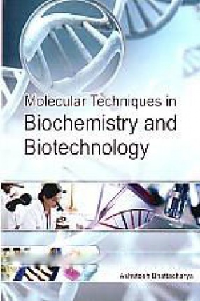 Molecular Techniques in Biochemistry & Biotechnology