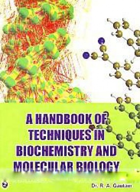 A Handbook of Techniques in Biochemistry and Molecular Biology