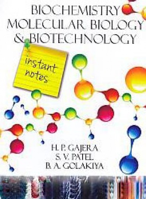 Biochemistry Molecular Biology and Biotechnology: Instant Notes
