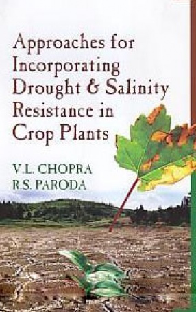 Approaches for Incorporating Drought and Salinity Resistance in Crop Plants