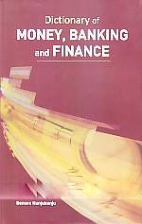 Dictionary of Money, Banking and Finance