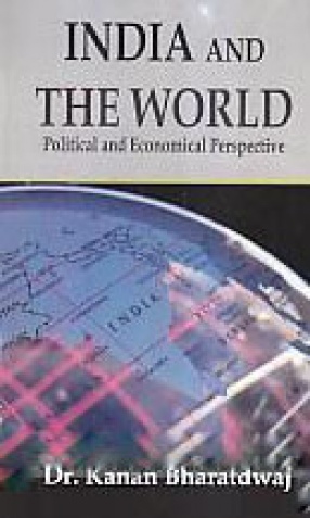 India and the World: Political and Economical Perspective