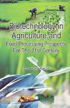 Biotechnology in Agriculture and Food Processing Prospects for the 21st Century