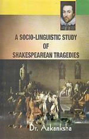 A Socio-Linguistic Study of Shakespearean Tragedies