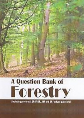 A Question Bank of Forestry: Including Previous ASRB NET, JRF and SRF Solved Questions