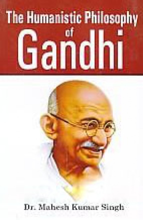 The Humanistic Philosophy in Gandhi