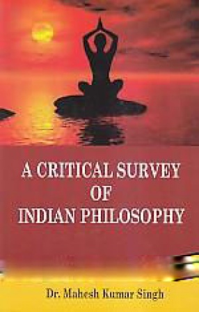 A Critical Survey of Indian Philosophy