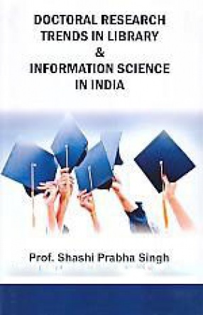 Doctoral Research Trends in Library and Information Science in India