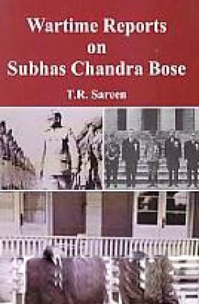 Wartime Reports on Subhas Chandra Bose