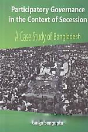 Participatory Governance in the Context of Secession: A Case Study of Bangladesh