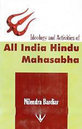 Ideology and Activities of All India Hindu Mahasabha