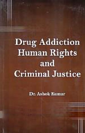 Drug Addiction, Human Rights and Criminal Justice