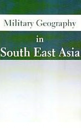 Military Geography of South-East Asia