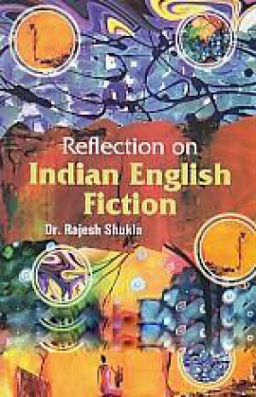 Reflection on Indian English Fiction