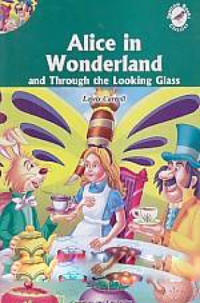 Alice in Wonderland and Through the Looking Glass