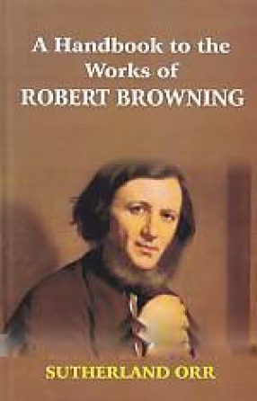 A Handbook to the Works of Robert Browning