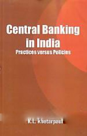 Central Banking in India: Practices Versus Policies