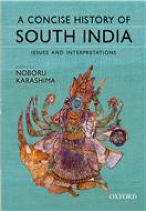 A Concise History of South India: Issues and Interpretations