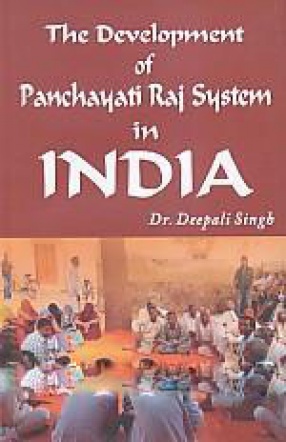 The Development of Panchayati Raj System in India