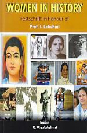 Women in History: Festschrift in Honour of Prof. I. Lakshmi