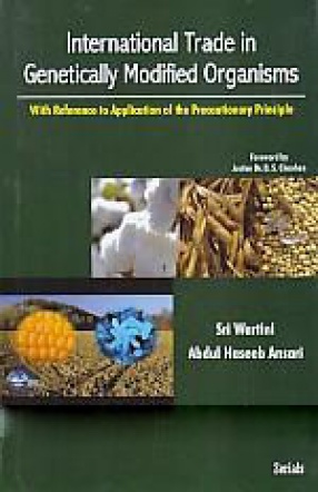 International Trade in Genetically Modified Organisms: With Reference to Application of the Precautionary Principle