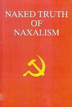 Naked Truth of Naxalism