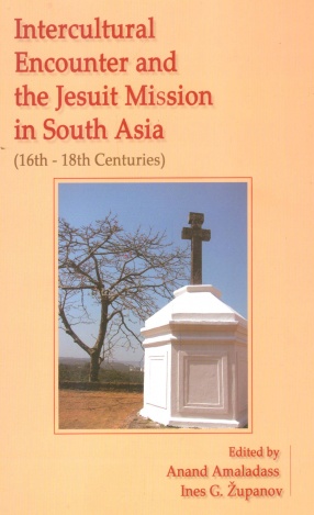 Intercultural Encounter and the Jesuit Mission in South Asia (16th - 18th Centuries)