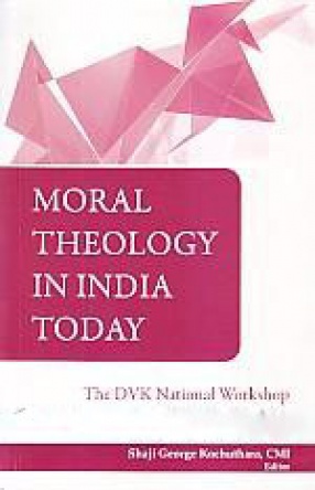 Moral Theology in India Today: The DVK National Workshop on Moral Theology