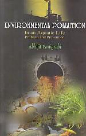 Environmental Pollution: In An Aquatic Life Problem and Prevention
