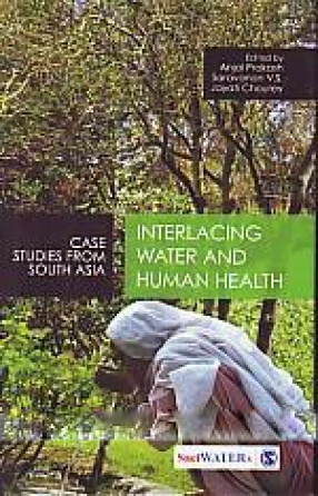 Interlacing Water and Human Health: Case Studies from South Asia