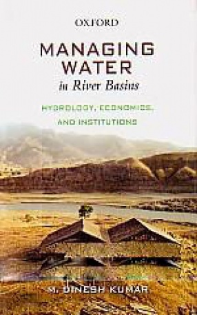 Managing Water in River Basins: Hydrology, Economics and Institutions