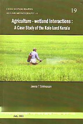 Agriculture-Wetland Interactions: A Case Study of the Kole Land Kerala