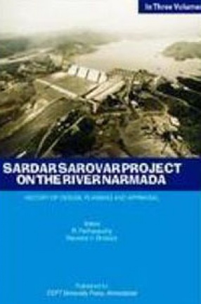 Sardar Sarovar Project on the River Narmada (In 3 Volumes)