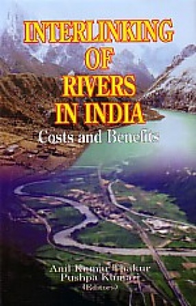 Interlinking of Rivers in India: Costs and Benefits