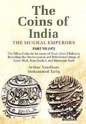 The Coins of India: The Mughal Emperors, Part VII (M7)