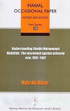 Understanding Sheikh Mohammad Abdullah: The Movement Against Princely Rule, 1931-1947