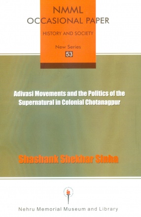 Adivasi Movements and the Politics of the Supernatural in Colonial Chotanagpur