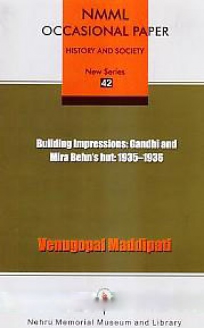 Building Impressions: Gandhi and Mira Behn's Hut 1935-1936
