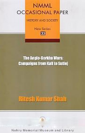 The Anglo-Gorkha Wars: Campaigns from Kali to Sutlej